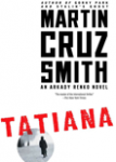 New Martin Cruz Smith Thriller “Tatiana” References Alice Books