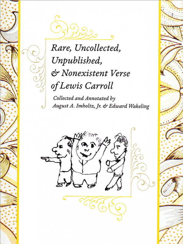 Rare, Uncollected, Unpublished, & Nonexistent Verse of Lewis Carroll