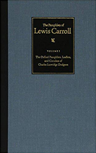 The Pamphlets of Lewis Carroll Vol. 1: The Oxford Pamphlets, Leaflets, and Circulars