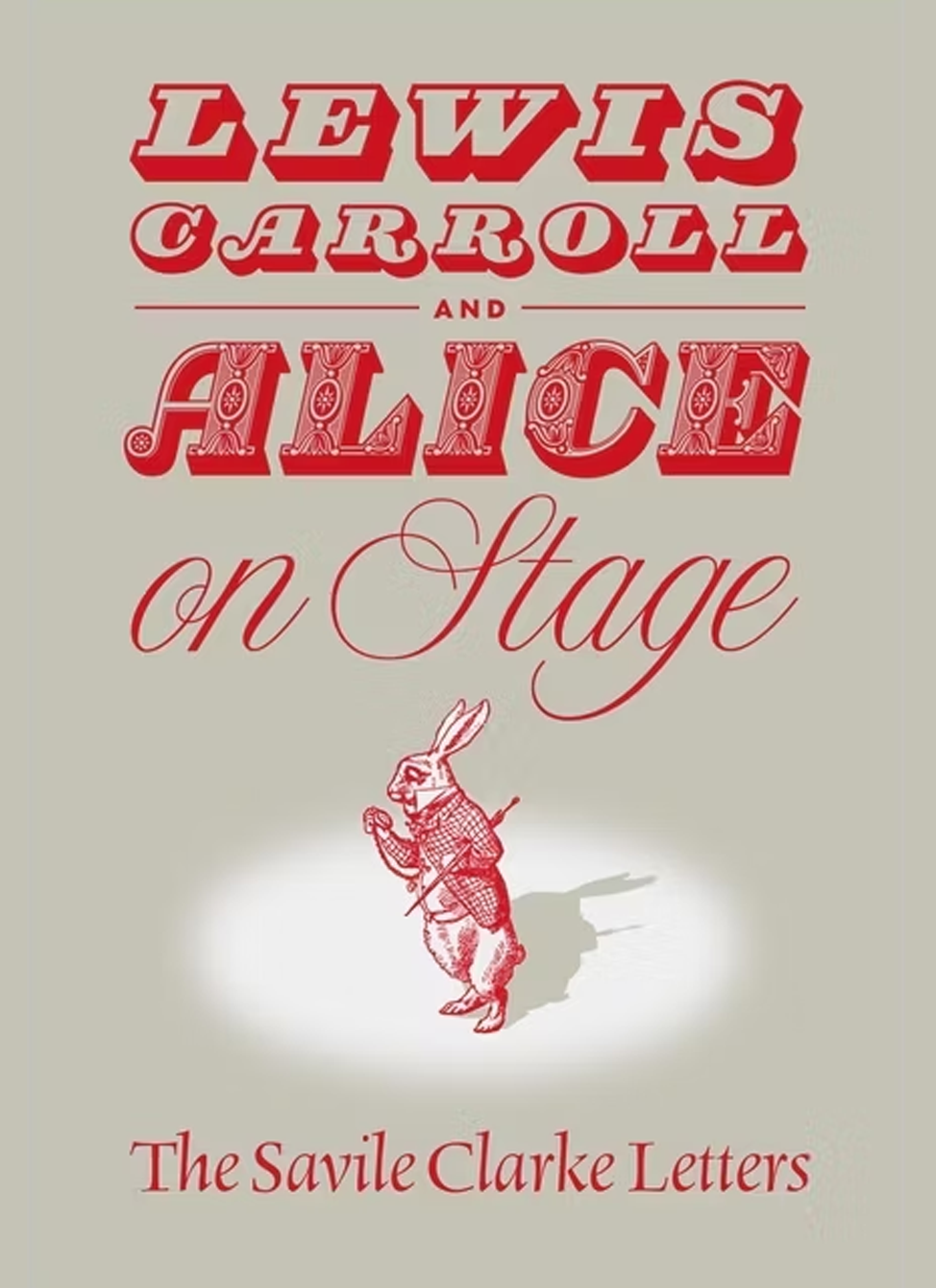 lewis carroll and alice on stage salive clarke letters